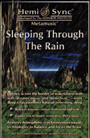 SLEEPING THROUGH THE RAIN align=right>
<font size=3 color=purple>SLEEPING THROUGH THE RAIN</font>
Delicate,subtle,melodic shifts ebb and flow across the border between wakefulness and sleep. Gentle rainfall helps ease you first into a state of deep relaxation and then into natural,refreshing sleep. Composed by Matthew Sigmon and Julie Anderson. (Tape/CD)
<p>

<font size=3 color=purple>TRANSFORMATION</font>
A perfect vehicle for transpersonal growth, this moving composition by Micah Sadigh,PhD,uses synthesized,ethereal sound to lead you into profound,integrative states of consciousness. The whole-brain response to your intention adds impact to this magical listening experience. (Tape/CD)
<p>

<font size=3 color=purple>THE VISITATION</font>
A serene,other-worldly score with table drums and synthesizer. Its Eastern-influenced,New Age flavor transports you gently into a deeply meditative,profoundly relaxed state. Micah Sadigh,PhD,musically portrays an encounter with a compassionate non-physical friend. This composition can be a valuable stimulus for spiritual growth. (Tape/CD)
<p>

<img src=